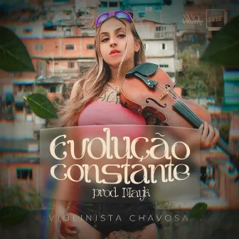 Evolução Constante by Violinista Chavosa