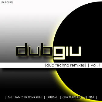 Dub Techno Remixes, Vol. 1 by DUBGIU