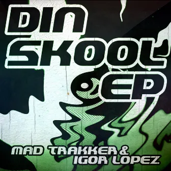 Dinskool EP by Mad Trakker