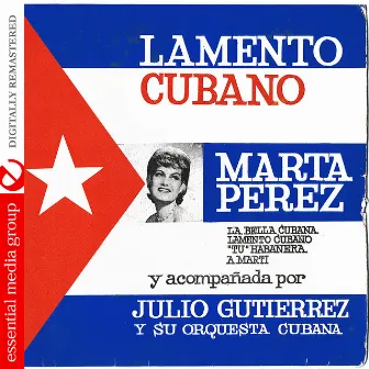 Lamento Cubano (Digitally Remastered) by Marta Perez