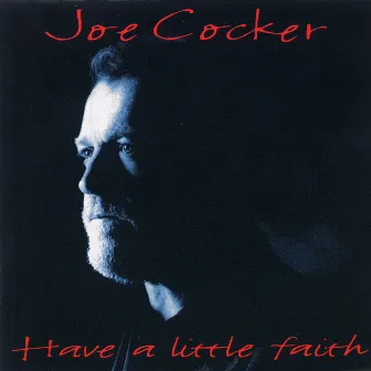 Have a Little Faith by Joe Cocker