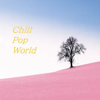 Chill Pop World by Re-lax