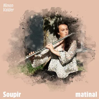 Soupir matinal by Ninon Valder