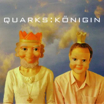 Königin by Quarks