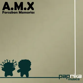 Forsaken Memories by A.M.X