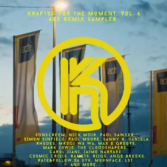 Krafted for the Moment, Vol. 6 ADE Remix Compilation by Paul Moore