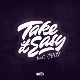 Take It Easy by Mc Julo