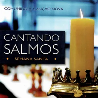 Cantando Salmos (Semana Santa) by Canção Nova