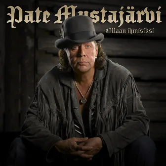 Ollaan Ihmisiksi by Pate Mustajärvi