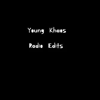 Radio Edits by Young Khaos