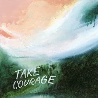 Take Courage by Kate Westwood