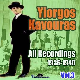 All Recordings 1936-1940, Vol. 3 by Yiorgos Kavouras