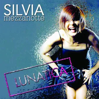 Lunatica by Silvia Mezzanotte