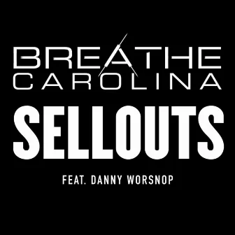 Sell Outs by Breathe Carolina