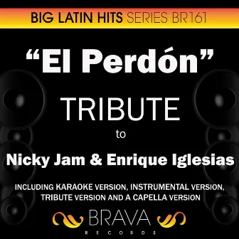 El Perdon - Tribute To Nicky Jam & Enrique Iglesias - Ep by Brava HitMakers