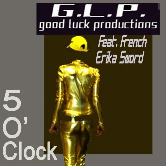 5 O'Clock by GLP (Good Luck Production)