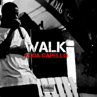 WALK by CODA CAPELLO