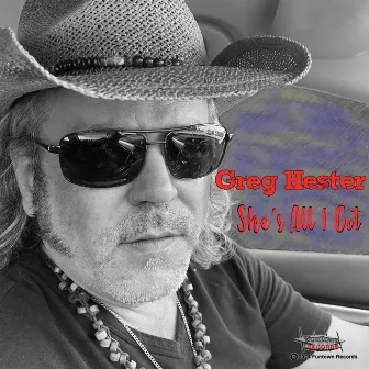 She's All I Got by Greg Hester