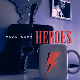 Heroes (Cover) by Zoom Boxx