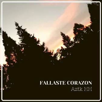 Fallaste Corazón by Aztk HH