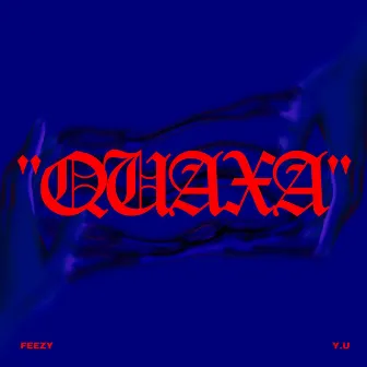 QUAXA by FEEZY