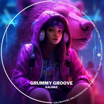 Grummy Groove by Kalinke