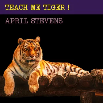 Teach Me Tiger by April Stevens