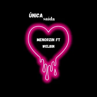 Única Saída by OG MENORZIN