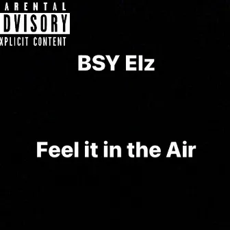 Feel it in the Air by BSY Elz