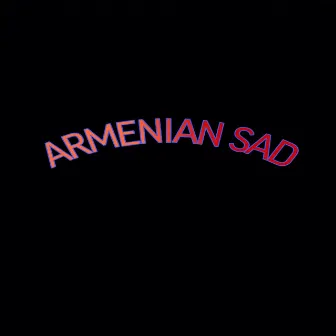 Armenian Sad by TUME SOD