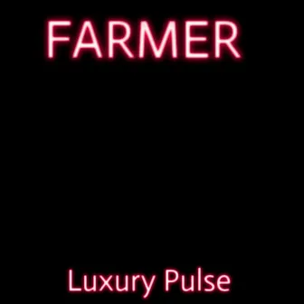 Luxury Pulse by Farmer