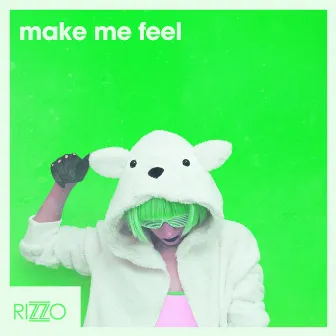 Make Me Feel by Rizzo