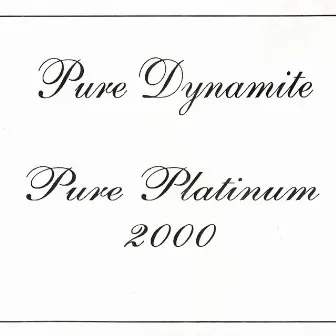 Pure Platinum 2000 by Pure Dynamite