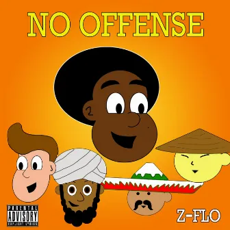 No Offense by Z-Flo