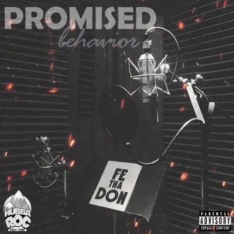 Promised Behavior by Fe Tha Don