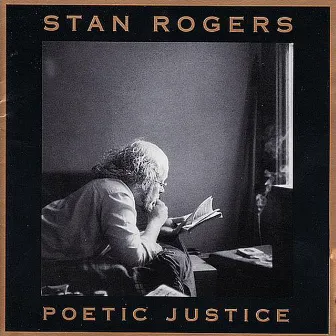 Poetic Justice by Stan Rogers