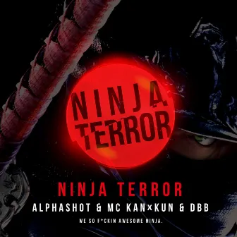 NINJA TERROR by Alphashot