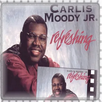 Refreshing by Carlis L. Moody, Jr.