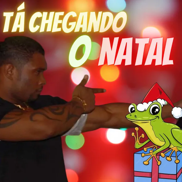 TA CHEGANDO O NATAL