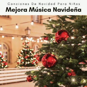 A h o r a Mejora Música Navideña by Canciones De Navidad Para Niños