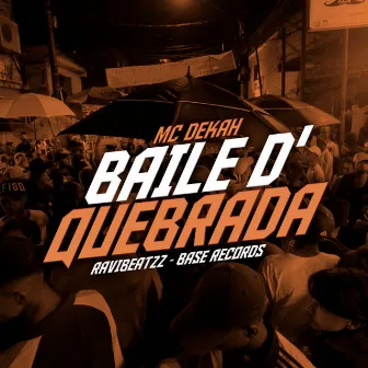 Baile D'Quebrada by Mc Dekah