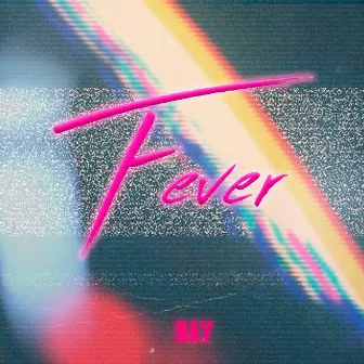 Fever by Nay