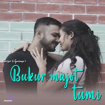 Bukur Majot Tumi by Bhargav Doley