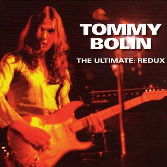 The Ultimate: Redux (Remastered) by Tommy Bolin