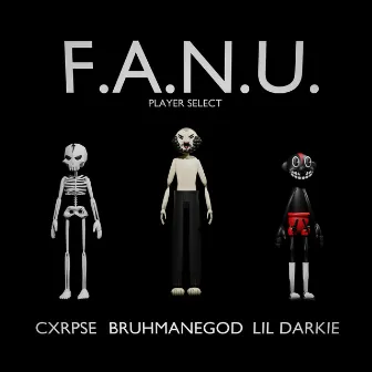 F.A.N.U. by Cxrpse