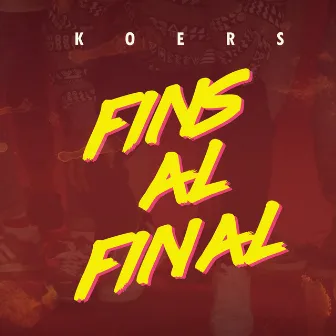 Fins al Final by Koers