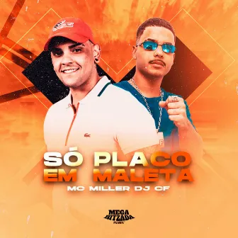 SÓ PLACO EM MALETA by DJ CF