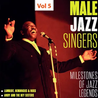 Milestones of Jazz Legends - Male Jazz Singers, Vol. 5 by Lambert, Hendricks & Ross