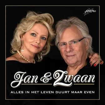 Alles in het Leven Duurt Maar Even by Jan & Zwaan