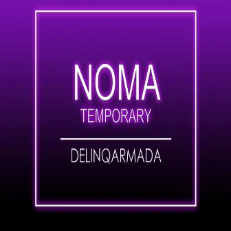 Temporary by Noma